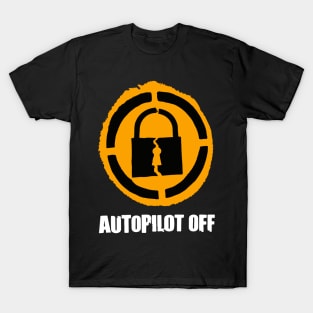 Autopilot Off 1 T-Shirt